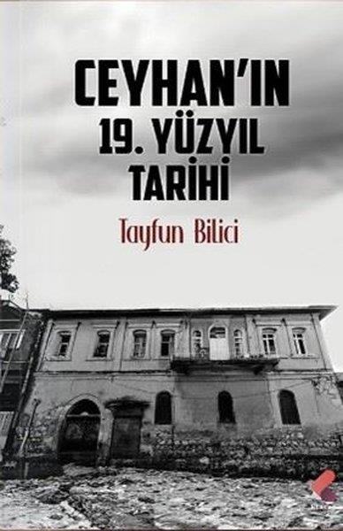 Tayfun BiniciTürk Tarihi Araştırmaları KitaplarıCeyhan'ın 19. Yüzyıl Tarihi