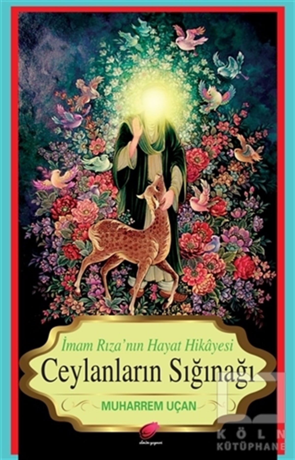 Muharrem UçanBiyografi-OtobiyogafiCeylanların Sığınağı