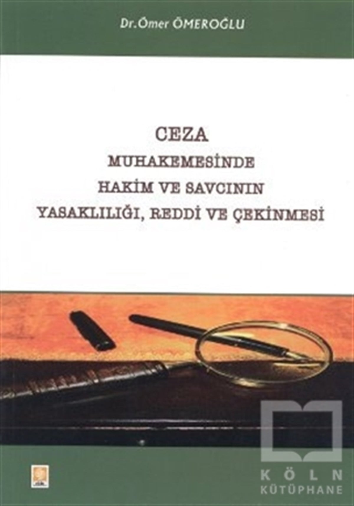 Ömer ÖmeroğluDers KitaplarıCeza Muhakemesinde Hakim ve Savcının Yasaklılığı, Reddi ve Çekinmesi