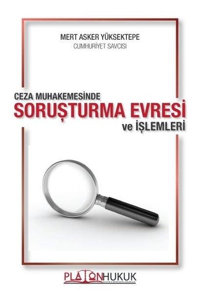Mert Asker YüksektepeHukukCeza Muhakemesinde Soruşturma Evresi ve İşlemleri