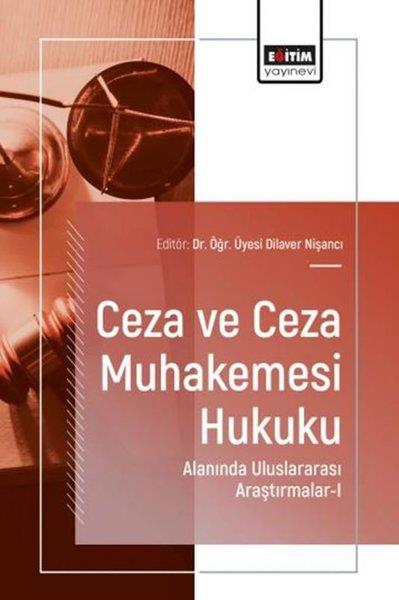 KolektifEğitimCeza ve Ceza Muhakemesi Hukuku Alanında Uluslararası Araştırmalar 1