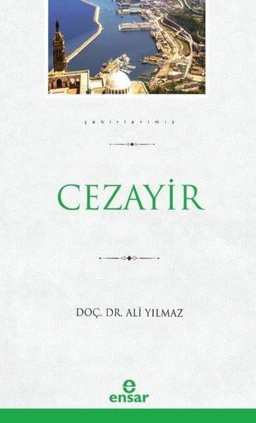 Ali Yılmazİslami KitaplarCezayir - Şehirlerimiz 8