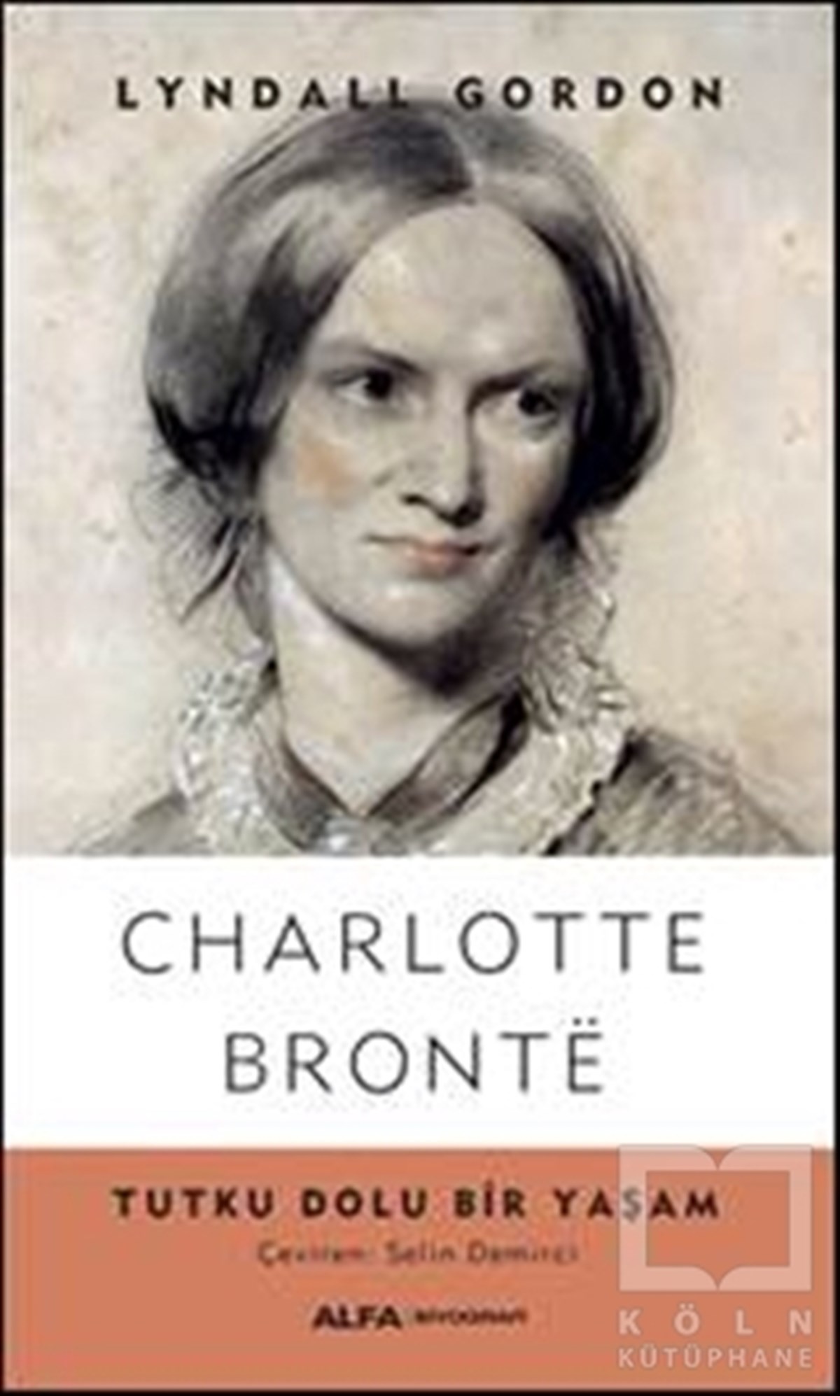 Lyndall GordonBiyografi & Otobiyografi KitaplarıCharlotte Bronte - Tutku Dolu Bir Yaşam