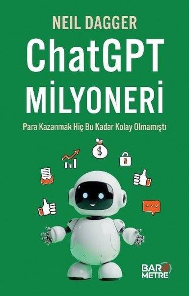 Neil DaggerEkonomi KitaplarıChatGPT Milyoneri: Para Kazanmak Hiç Bu Kadar Kolay Olmamıştı