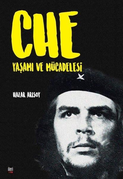 Hazar ArısoyTarihi Biyografi ve Otobiyografi KitaplarıChe: Yaşamı ve Mücadelesi