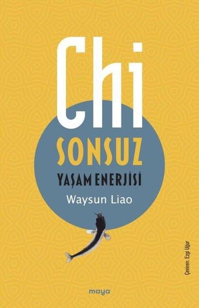 Waysun LiaoKişisel Gelişim KitaplarıChi - Sonsuz Yaşam Enerjisi