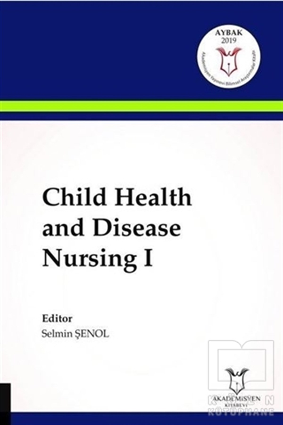 Selmin ŞenolTıp BilimleriChild Health and Disease Nursing 1