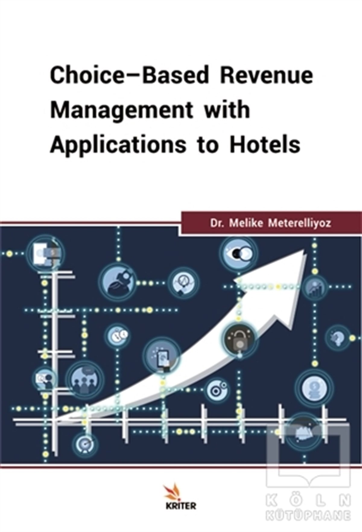 Melike MeterelliyozYabancı Dilde KitaplarChoice-Based Revenue Management with Applications to Hotels