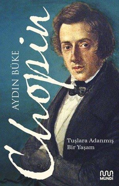 Aydın BükeSanatçılarChopin - Tuşlara Adanmış Bir Yaşam