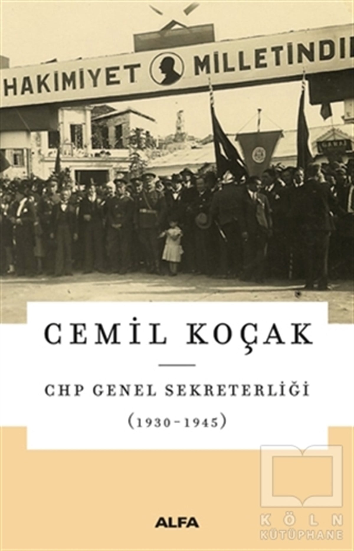 Cemil KoçakAraştırma-İncelemeCHP Genel Sekreterliği (1930 - 1945)