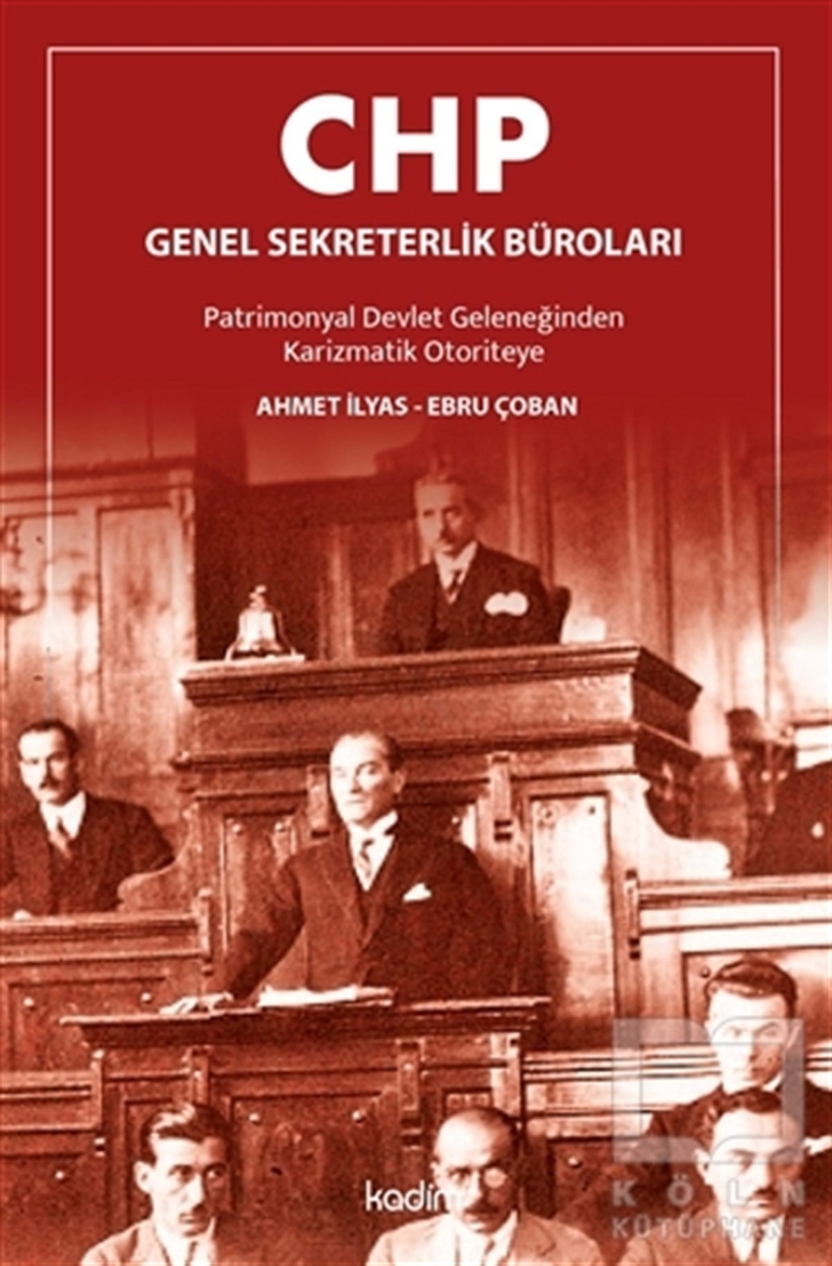 Ahmet İlyasGenel Politika & Siyaset Bilim & Siyaset Tarihi KitaplarıCHP Genel Sekreterlik Büroları
