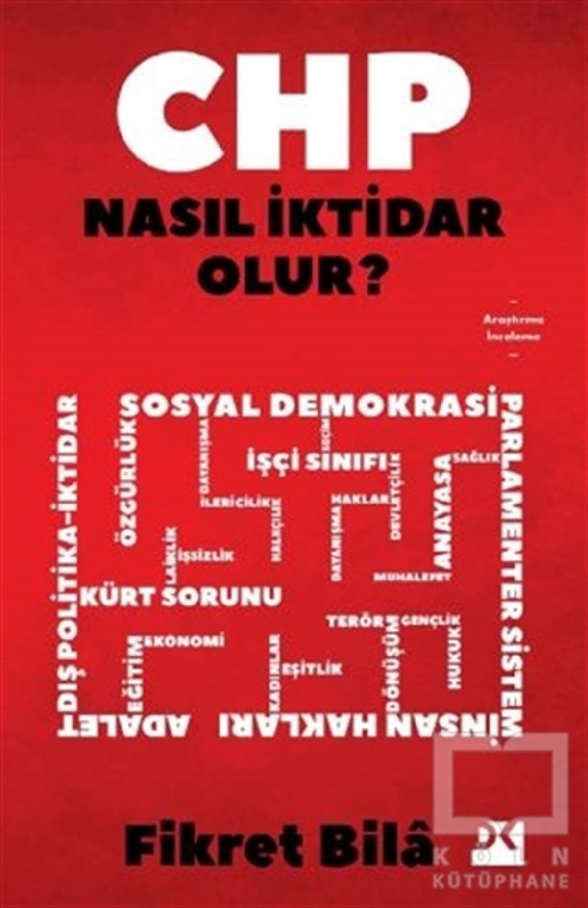 Fikret BilaAraştırma & İnceleme ve Referans KitaplarıCHP Nasıl İktidar Olur?