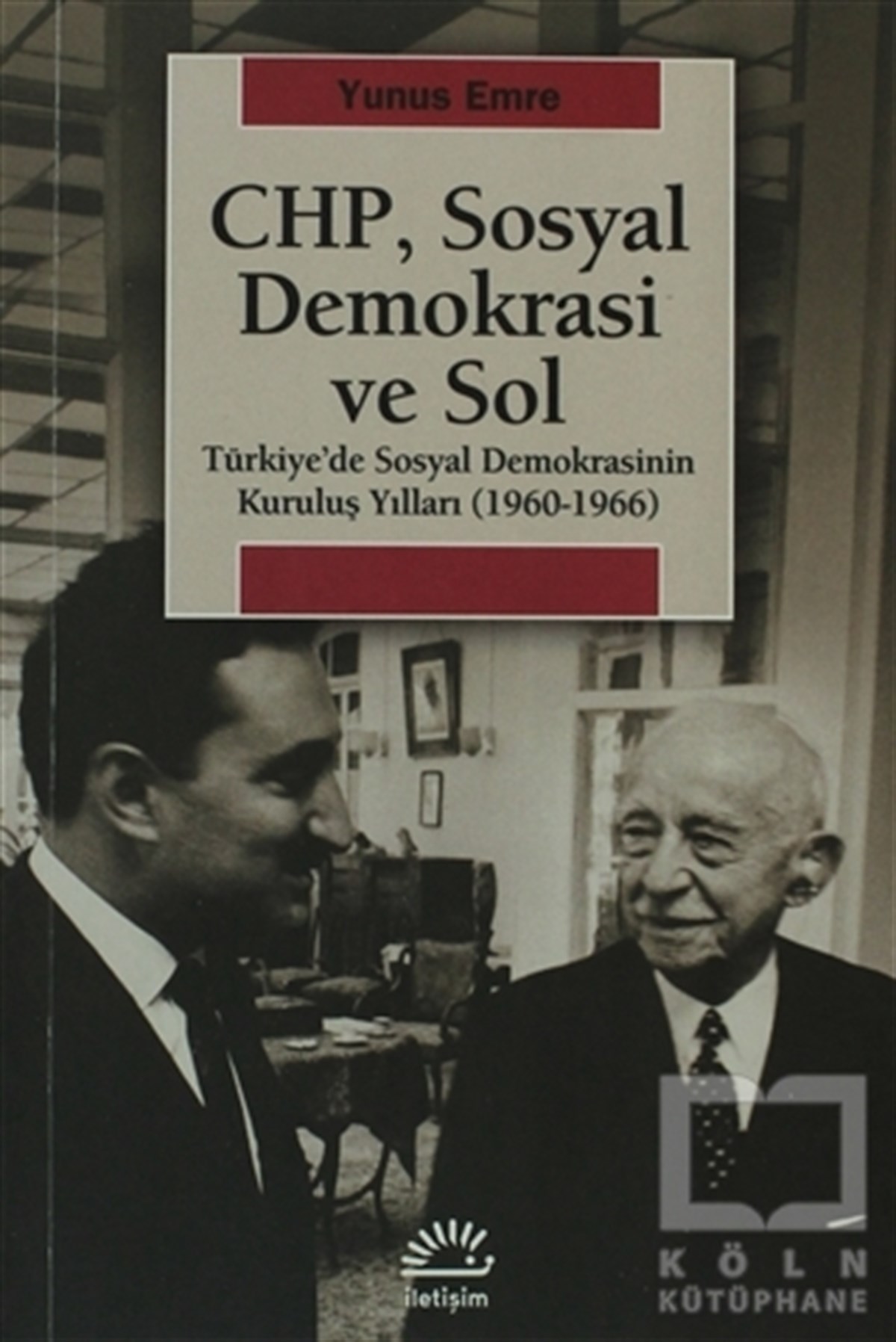 Yunus EmreTürkiye Siyaseti ve PolitikasıCHP, Sosyal Demokrasi ve Sol