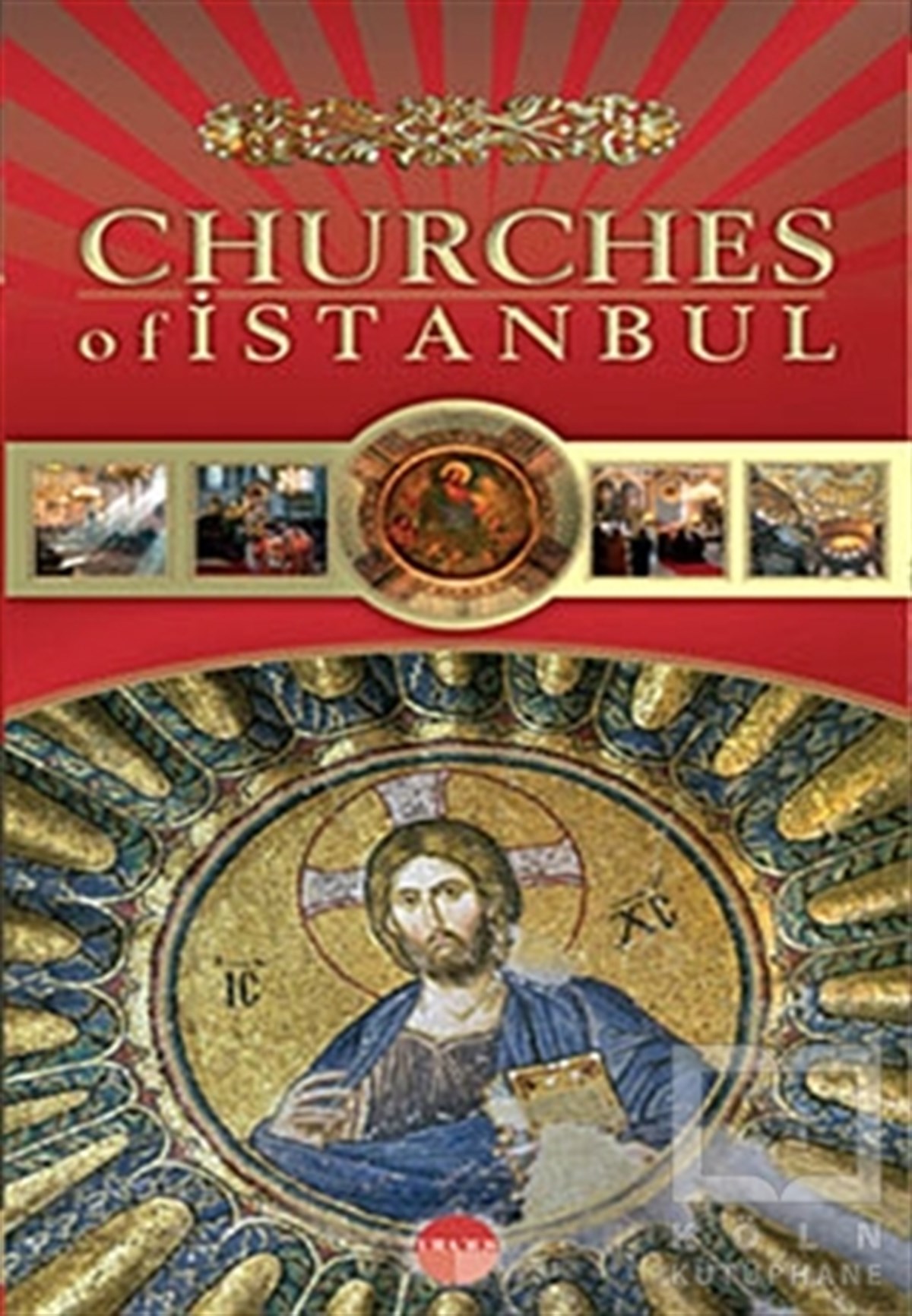 Ali Kılıçkayaİstanbul RehberiChurches of İstanbul