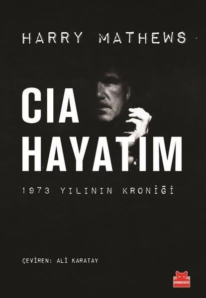 Harry MathewsDeneme KitaplarıCIA Hayatım - 1973 Yılının Kroniği