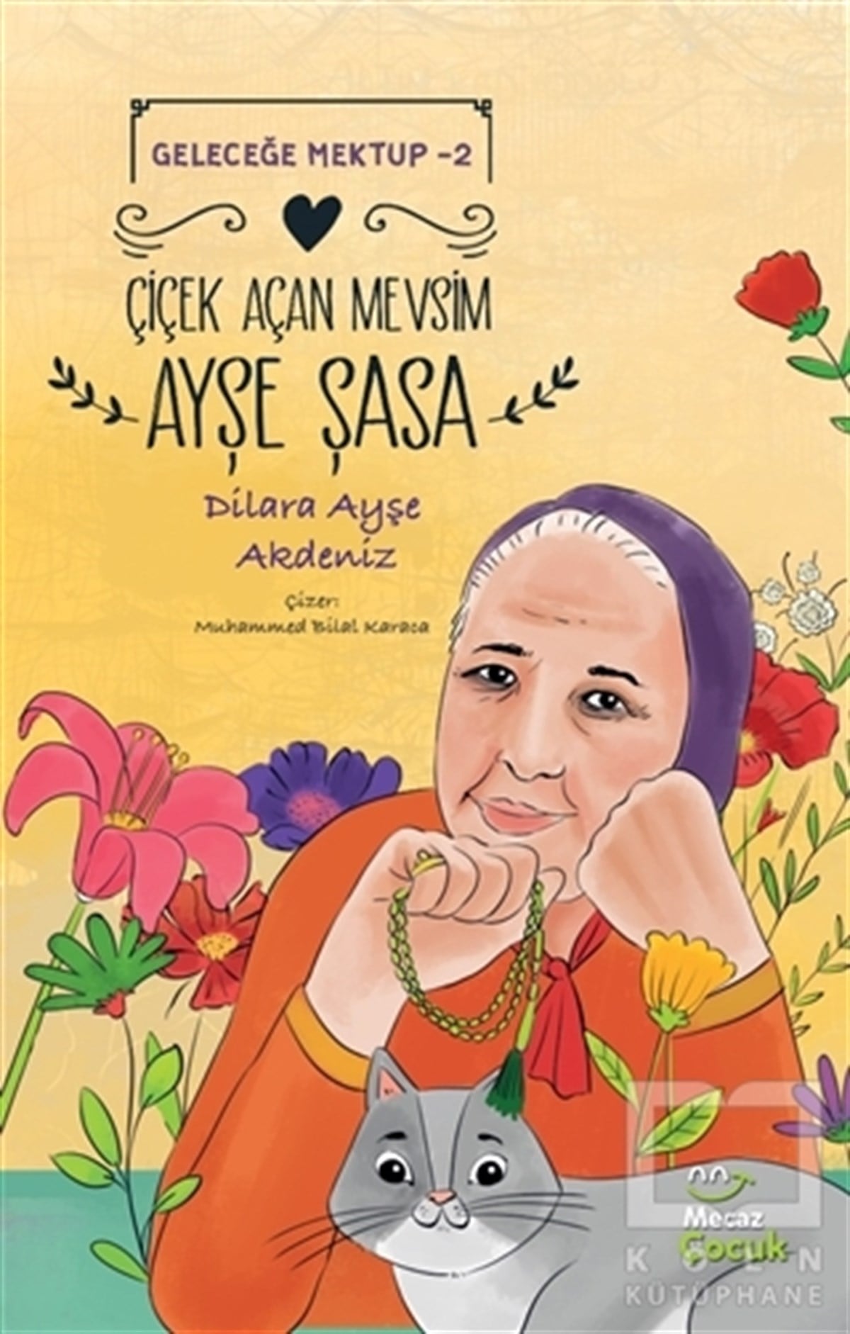 Dilara Ayşe AkdenizÇocuk Hikaye KitaplarıÇiçek Açan Mevsim Ayşe Şasa - Geleceğe Mektup 2