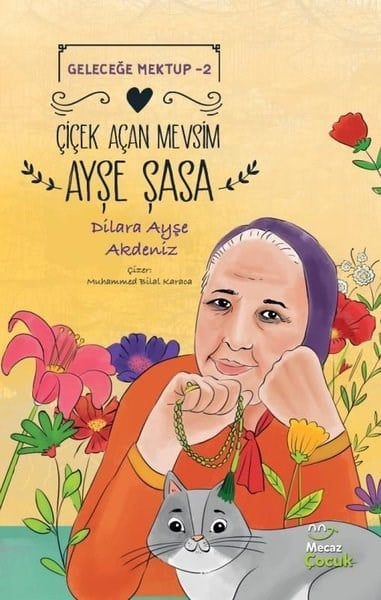 Dilara Ayşe AkdenizÇocuk Masal KitaplarıÇiçek Açan Mevsim Ayşe Şasa - Geleceğe Mektup 2