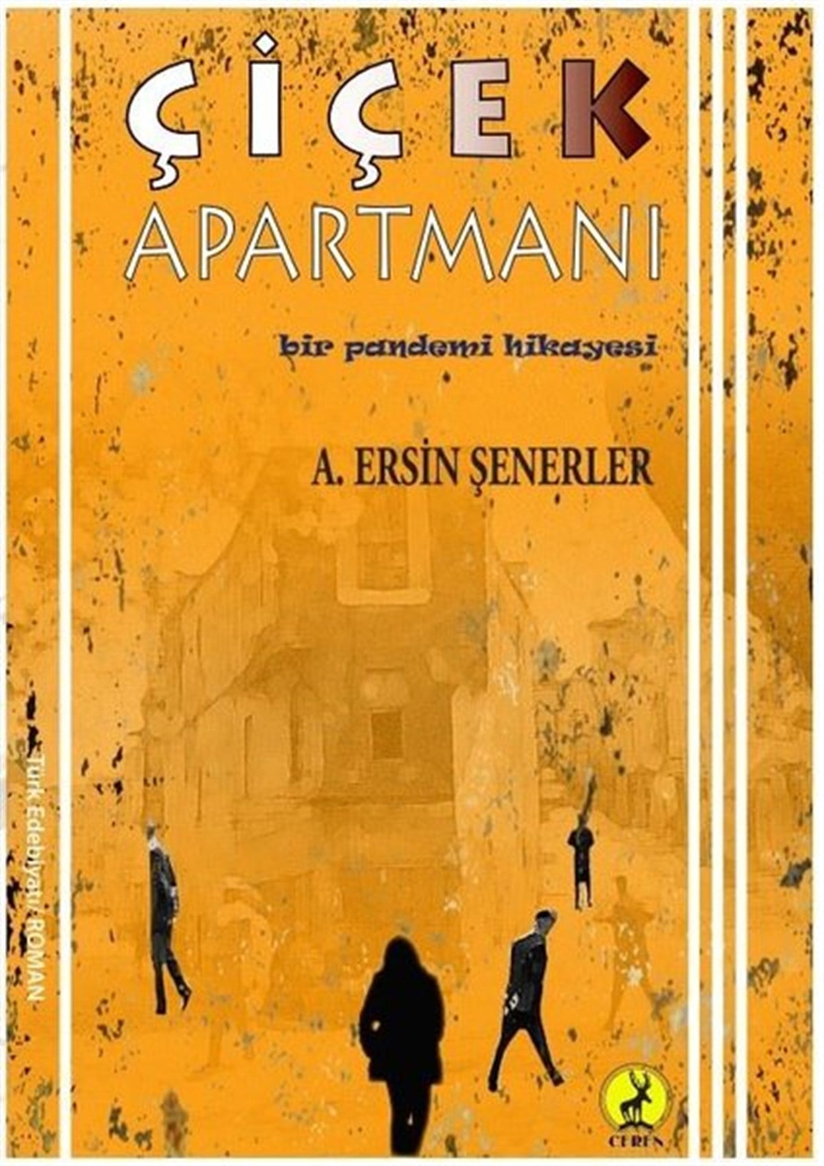 A. Ersin ŞenerlerTürkiye RomanÇiçek Apartmanı - Bir Pandemi Hikayesi