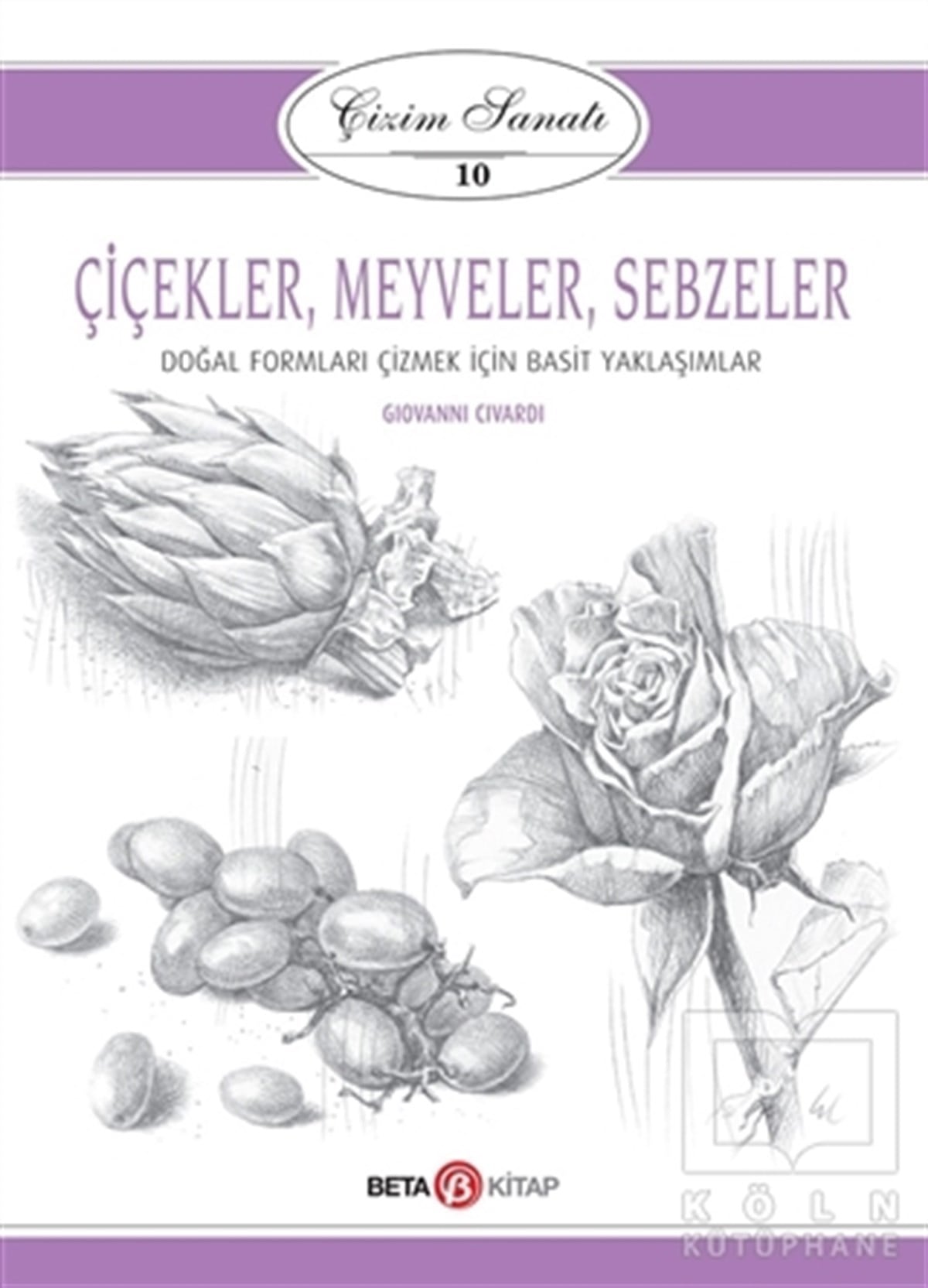 Giovanni CivardiResim KitaplarıÇiçekler Meyveler Sebzeler - Çizim Sanatı 10