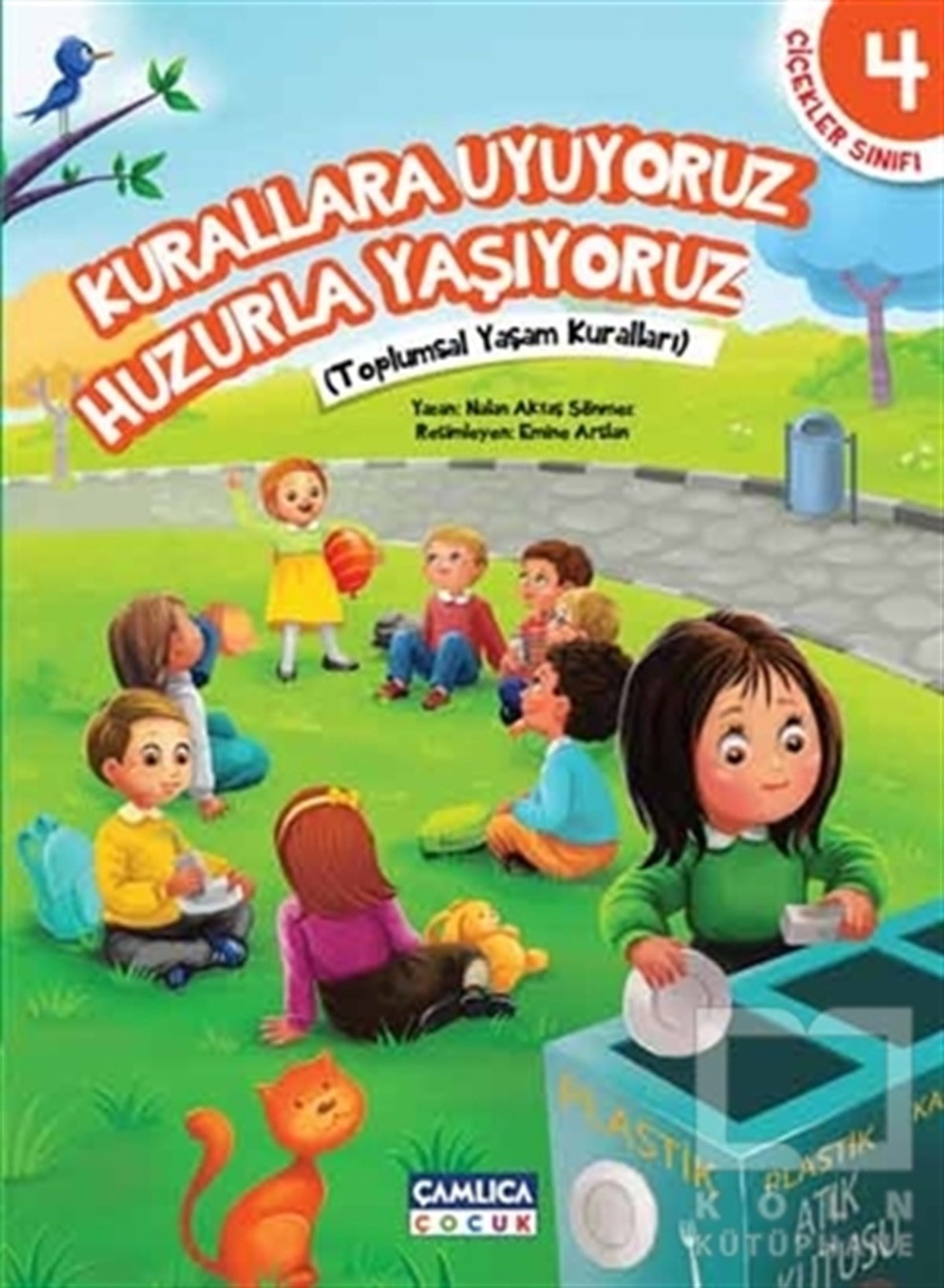 Nalan Aktaş SönmezHikayelerÇiçekler Sınıfı 4: Kurallara Uyuyoruz Huzurla Yaşıyoruz