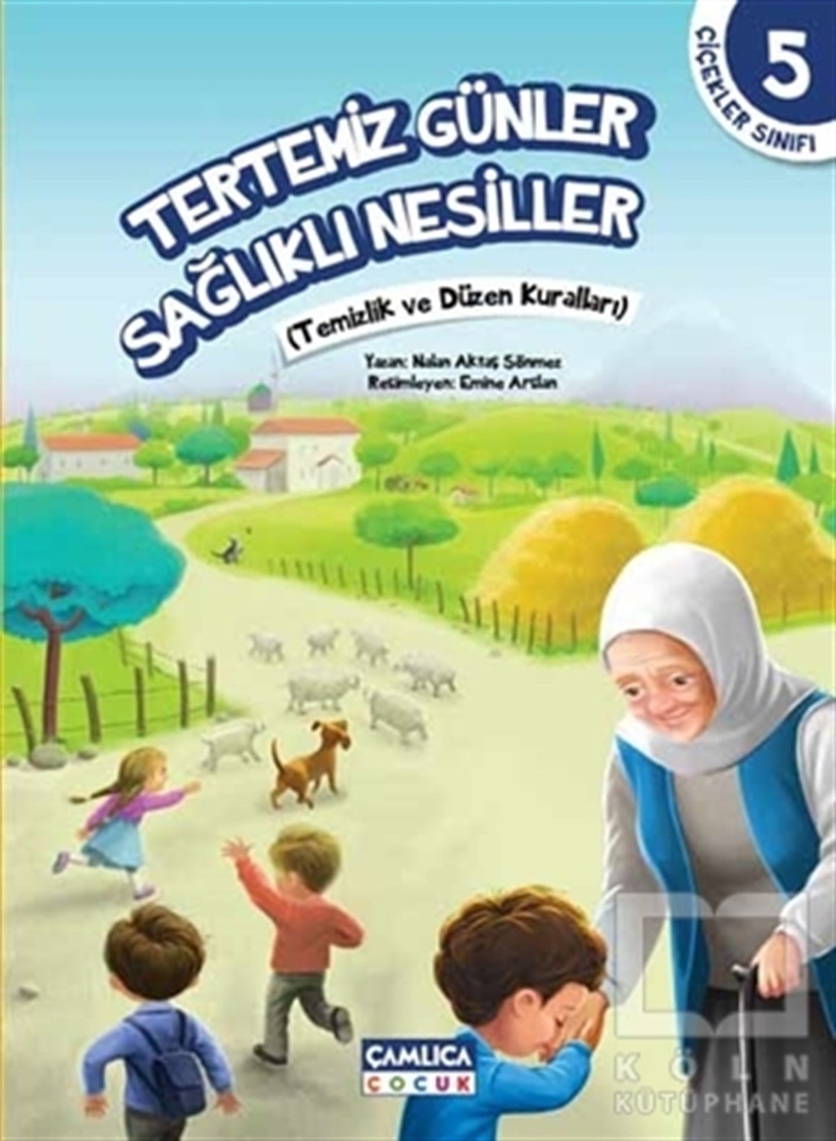 Nalan Aktaş SönmezHikayelerÇiçekler Sınıfı 5: Tertemiz Günler Sağlıklı Nesiller