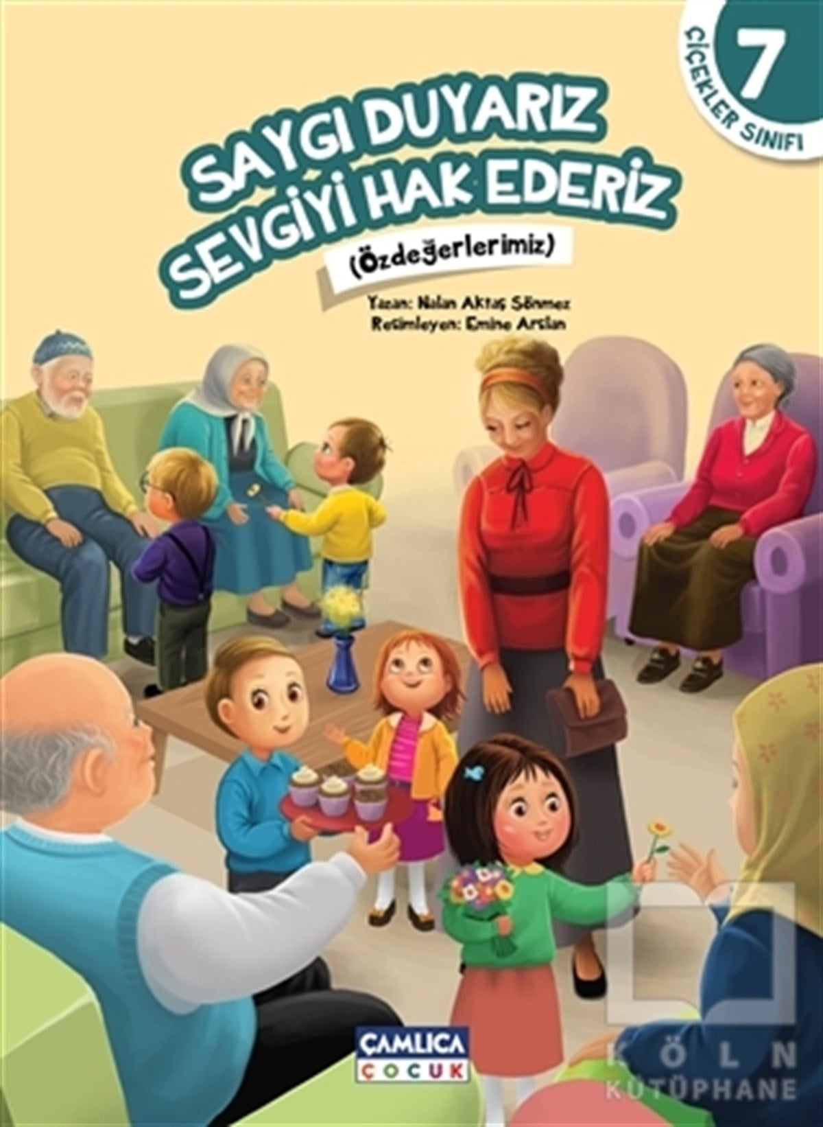 Nalan Aktaş SönmezHikayelerÇiçekler Sınıfı 7: Saygı Duyarız Sevgiyi Hak Ederiz