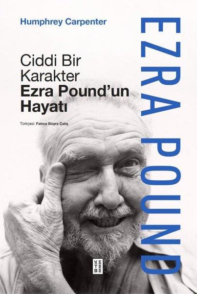 Humphrey CarpenterTarihi Biyografi ve Otobiyografi KitaplarıCiddi Bir Karakter Ezra Pound'un Hayatı