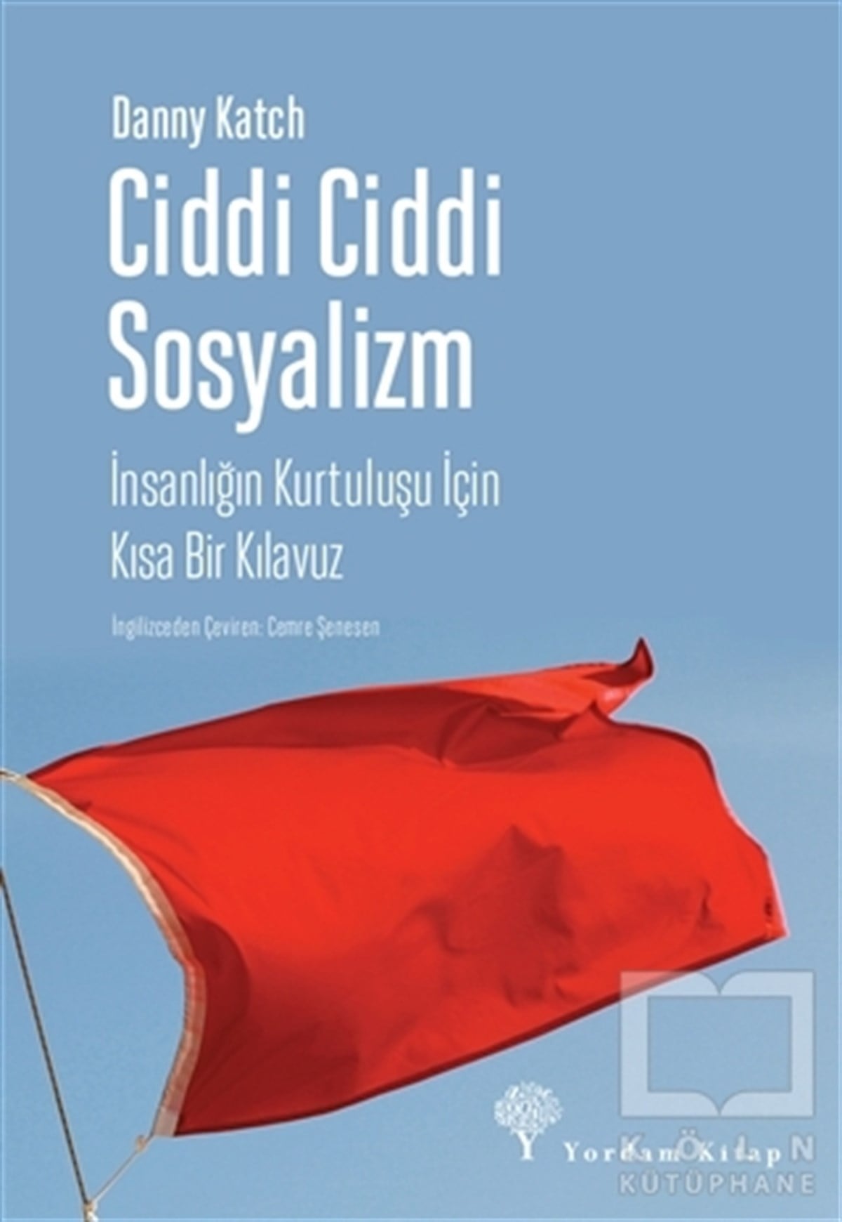 Danny KatchAraştırma-İncelemeCiddi Ciddi Sosyalizm