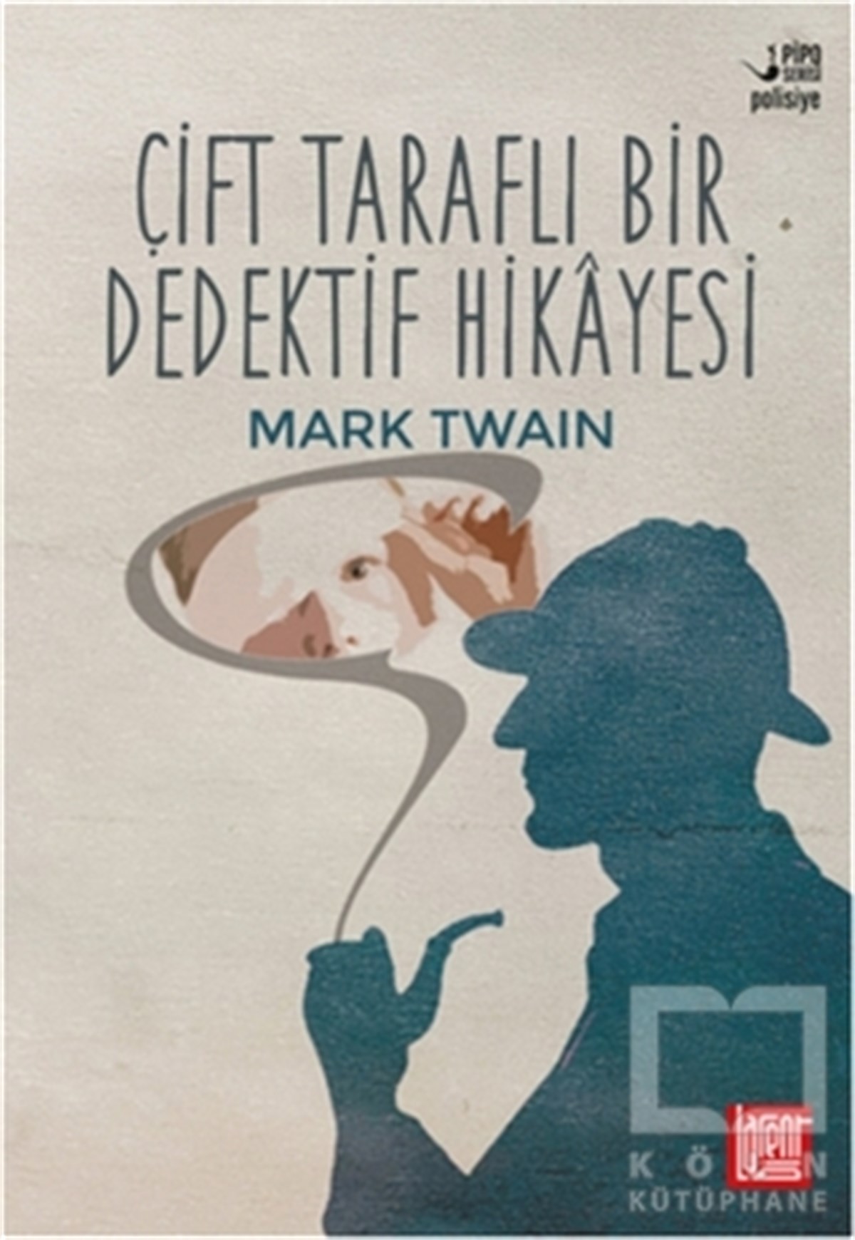 Mark TwainPolisiyeÇift Taraflı Bir Dedektif Hikayesi