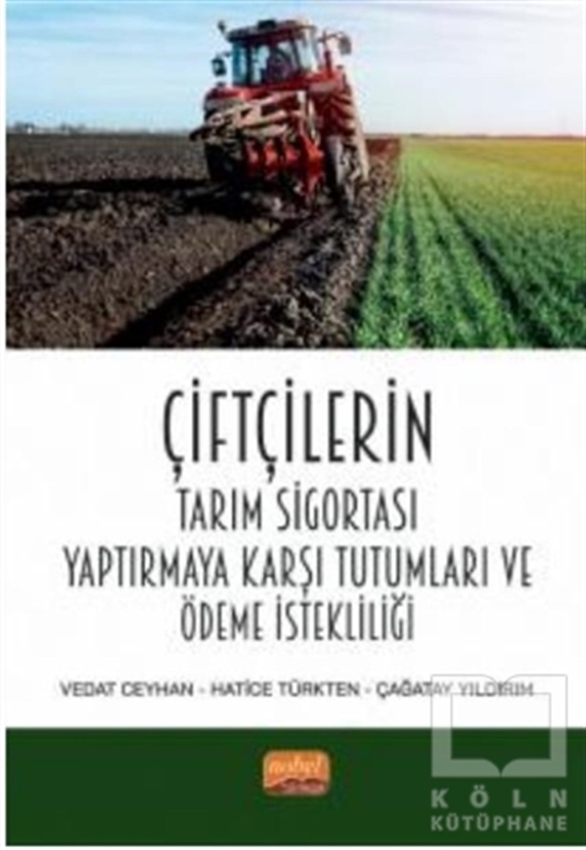 Vedat CeyhanEkoloji KitaplarıÇiftçilerin Tarım Sigortası Yaptırmaya Karşı Tutumları ve Ödeme İstekliliği