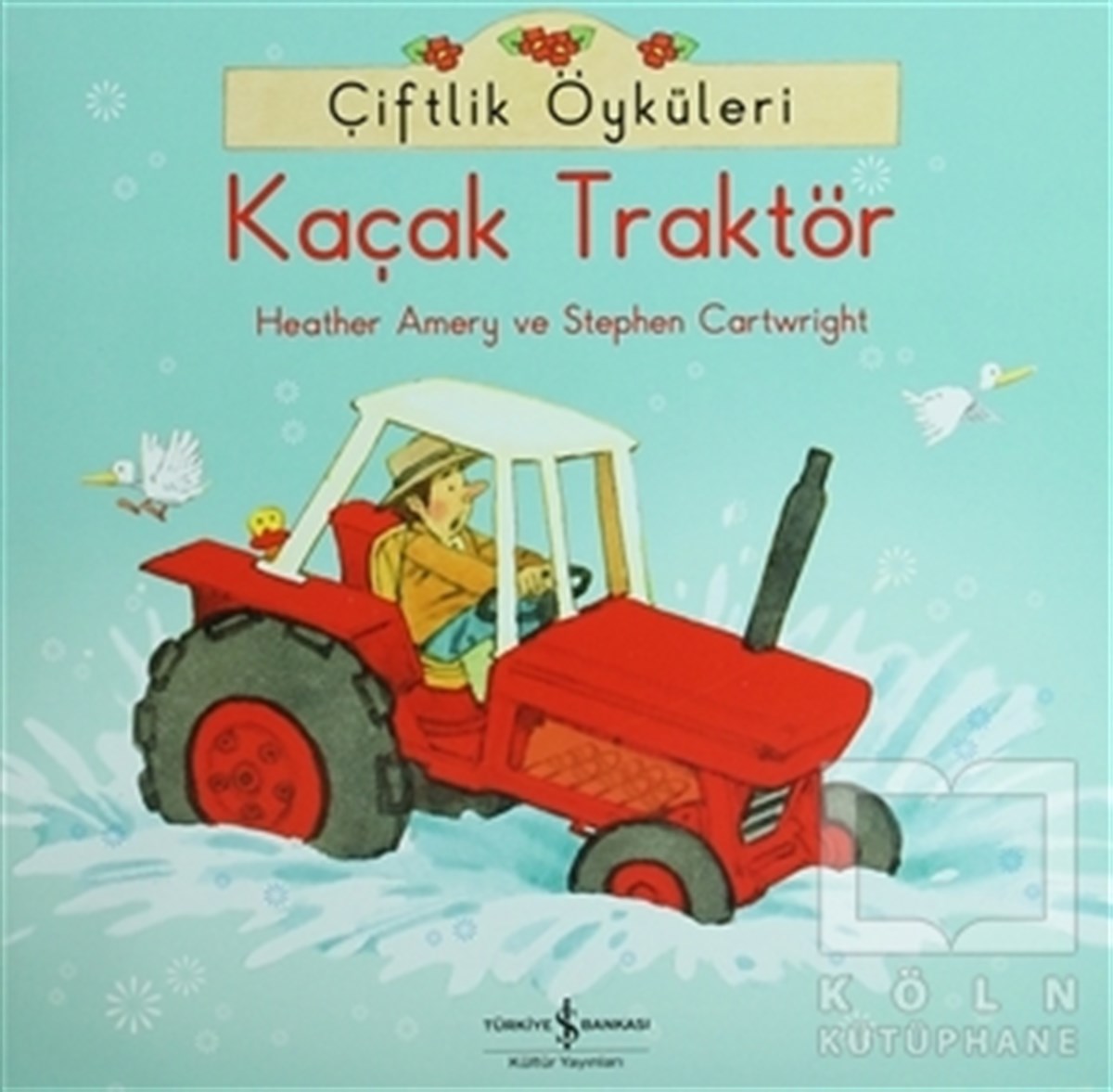 Heather AmeryHikayelerÇiftlik Öyküleri - Kaçak Traktör