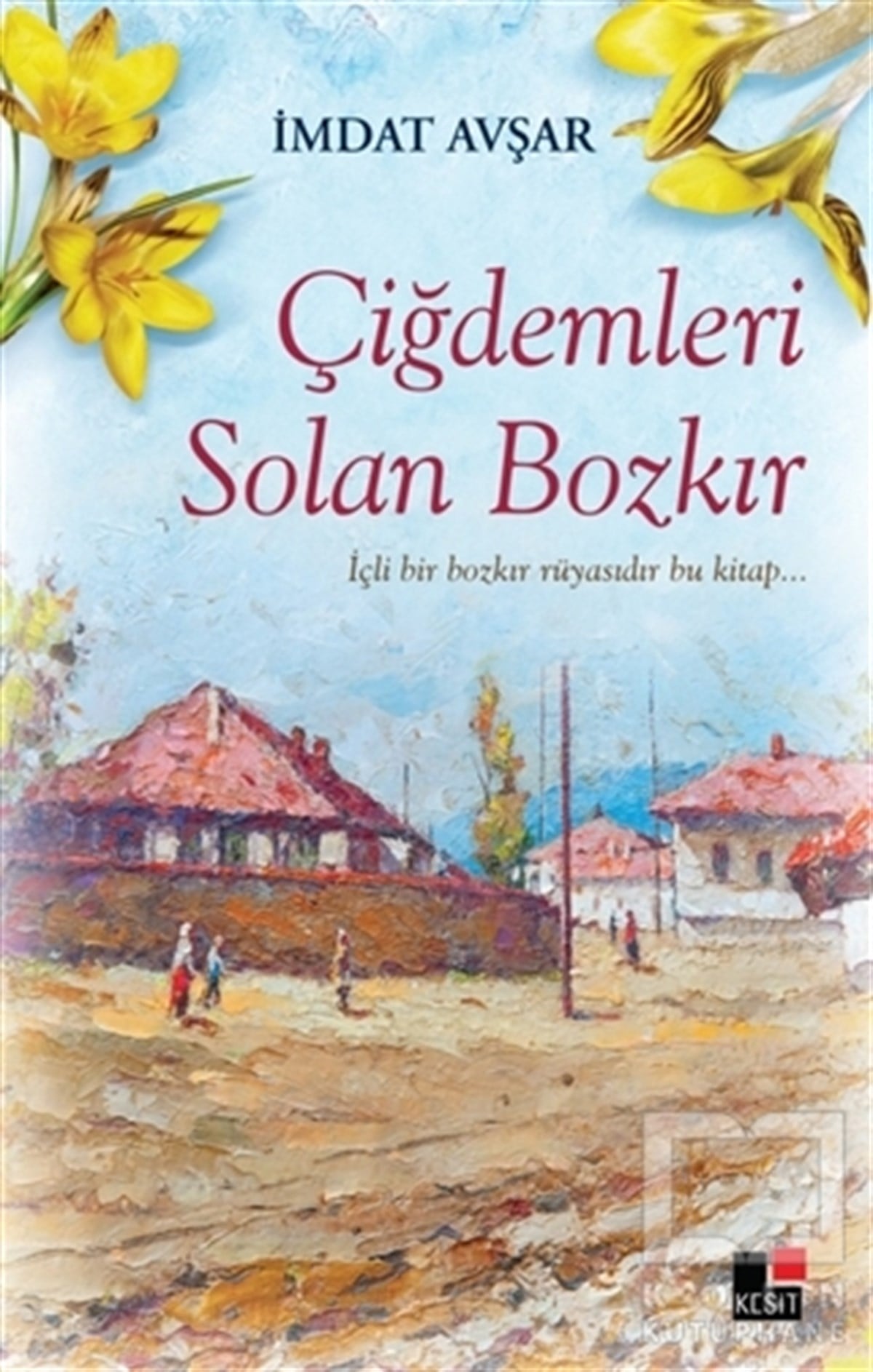 İmdat AvşarTürk EdebiyatıÇiğdemleri Solan Bozkır