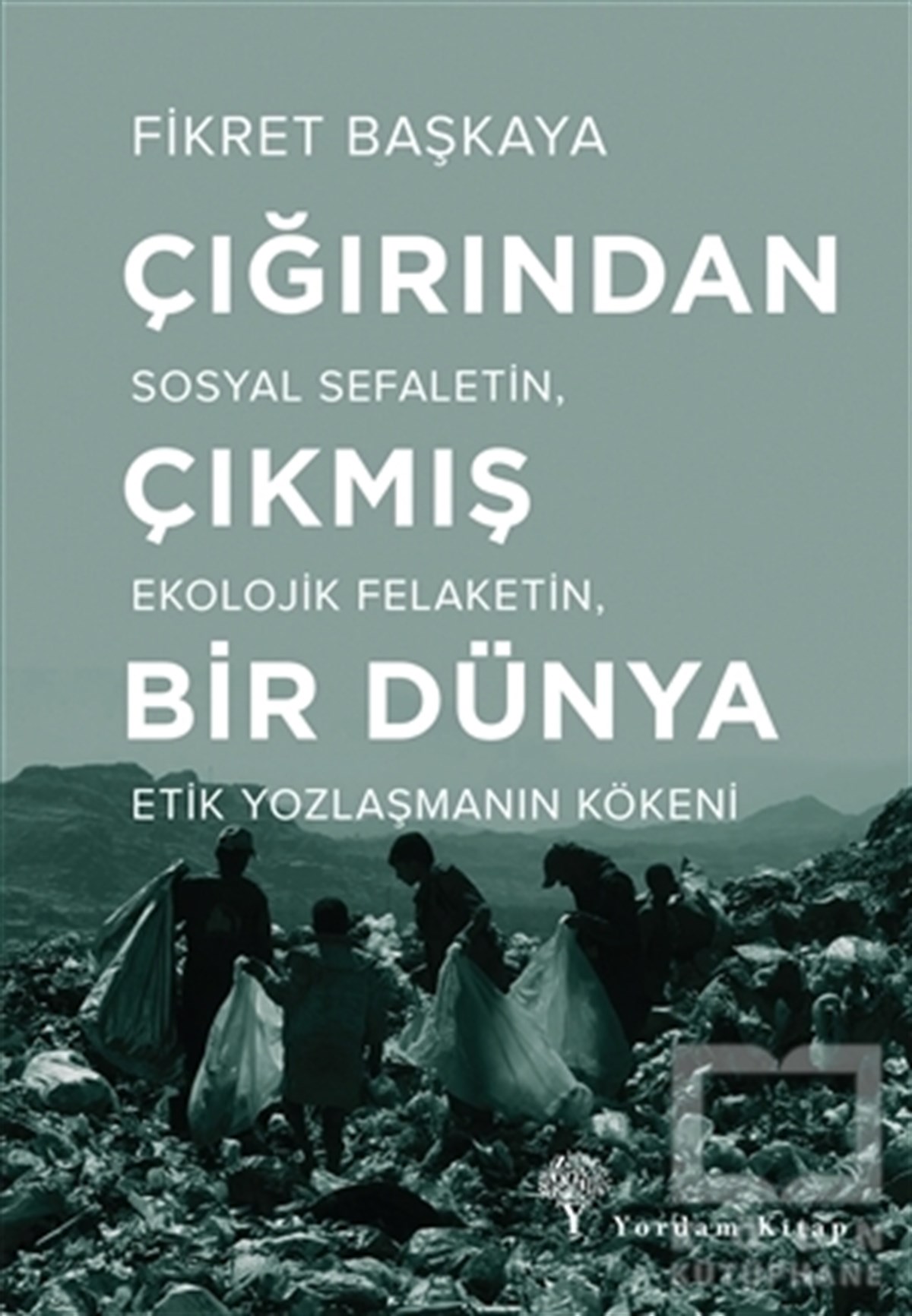 Fikret BaşkayaAraştırma-İncelemeÇığırından Çıkmış Bir Dünya