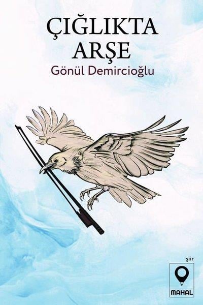 Gönül DemircioğluTürk ŞiiriÇığlıkta Arşe