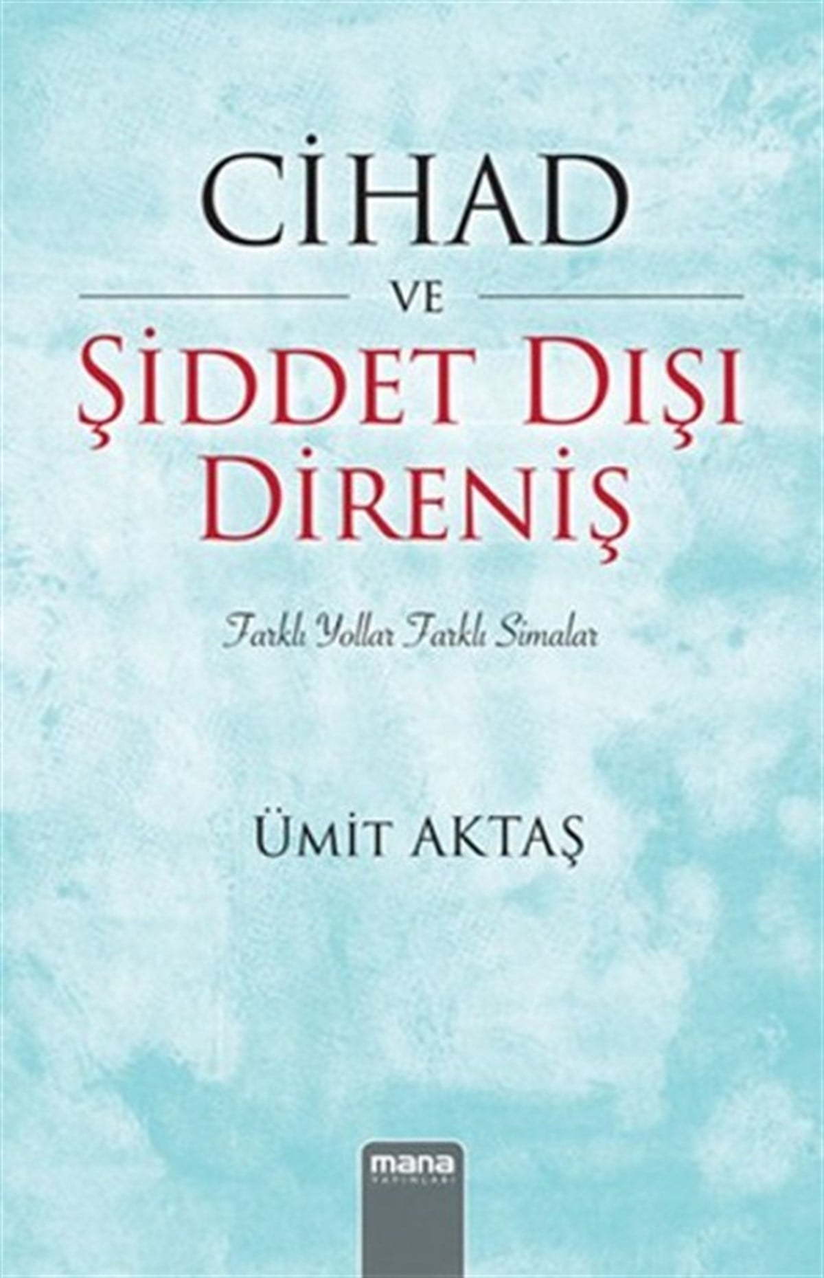 Ümit AktaşDünya Siyaseti ve PolitikasıCihad ve Şiddet Dışı Direniş
