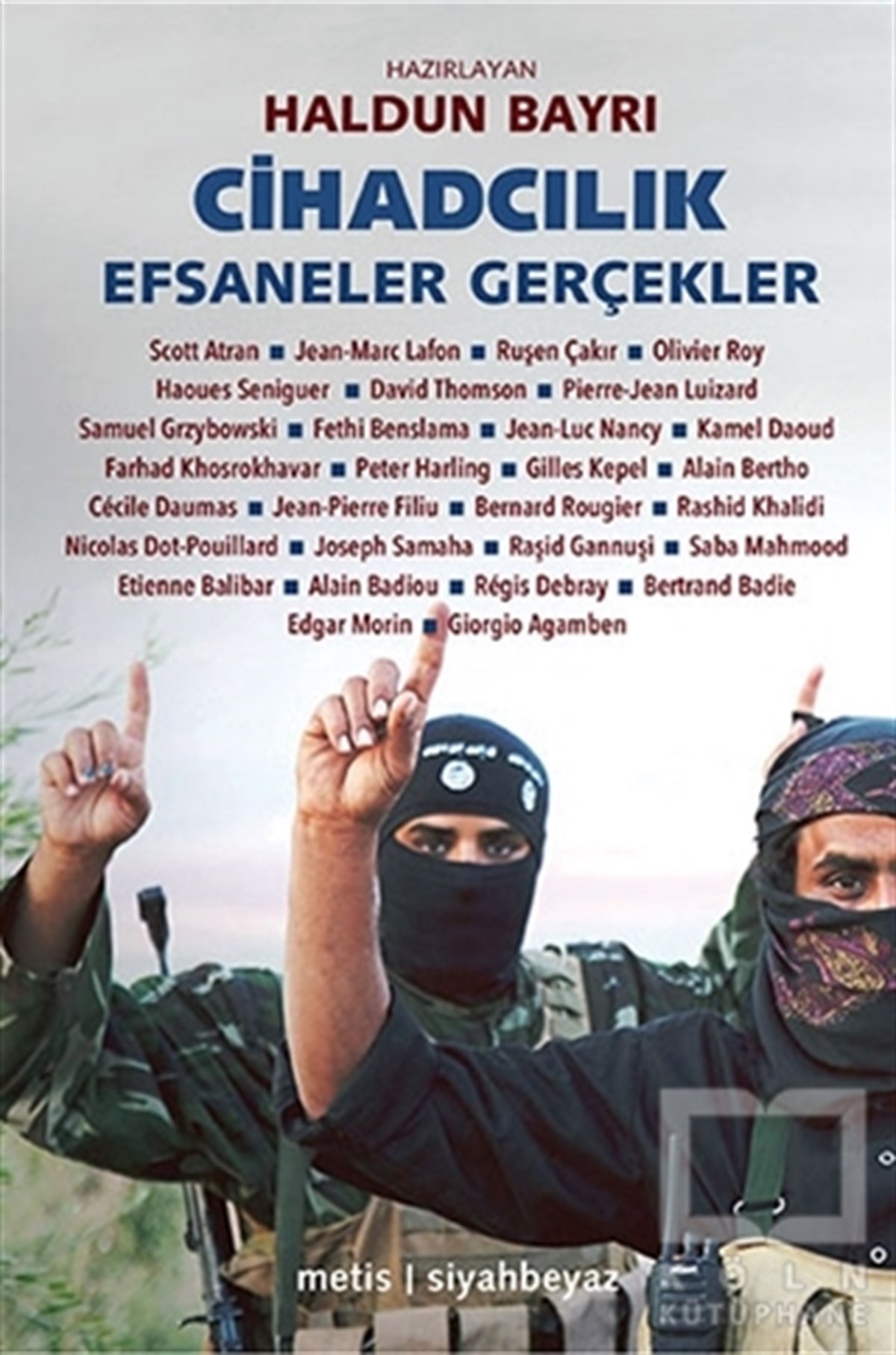 KolektifAraştırma-İncelemeCihadcılık: Efsaneler Gerçekler