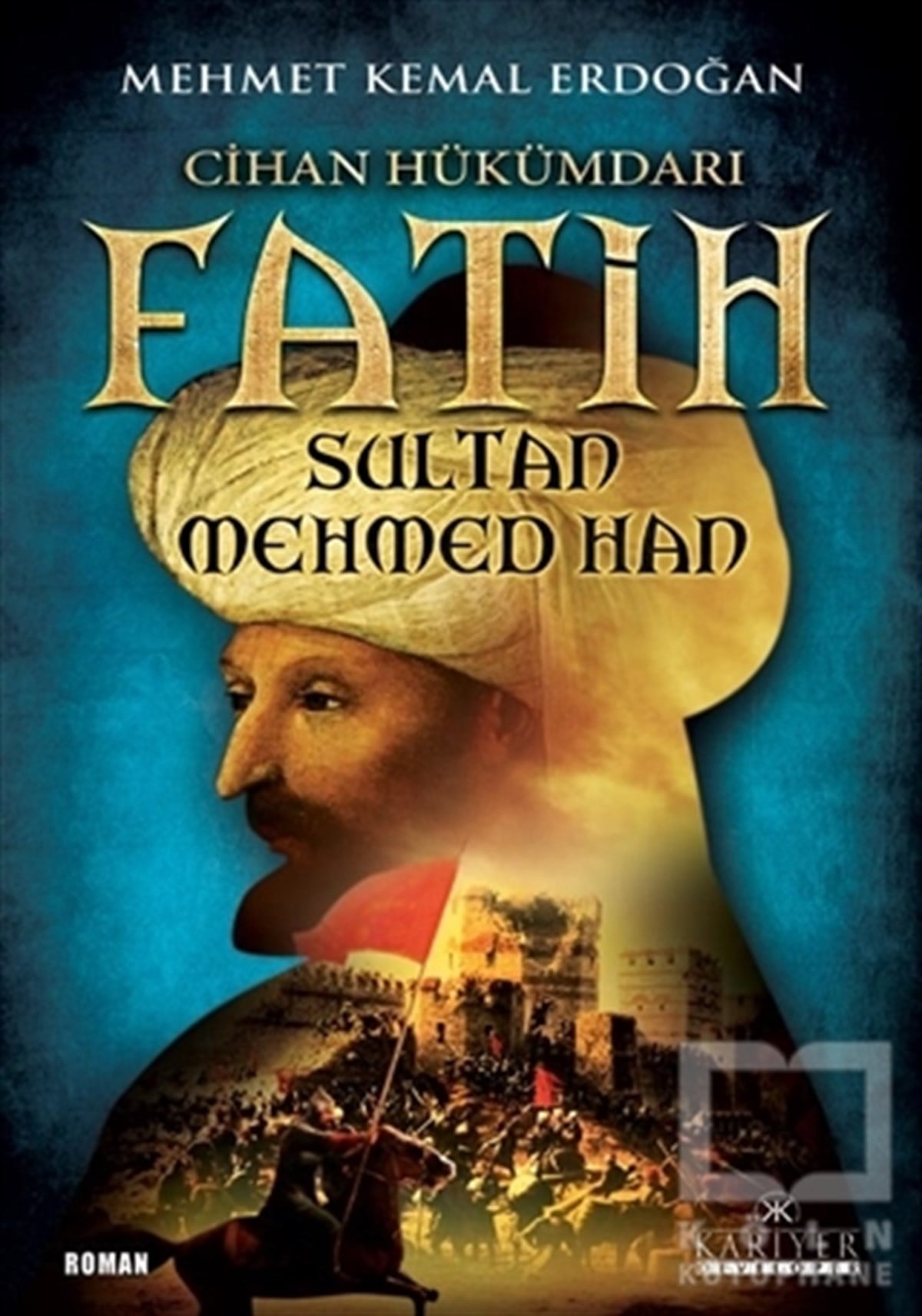 Mehmet Kemal ErdoğanTarihsel RomanlarCihan Hükümdarı Fatih Sultan Mehmed Han