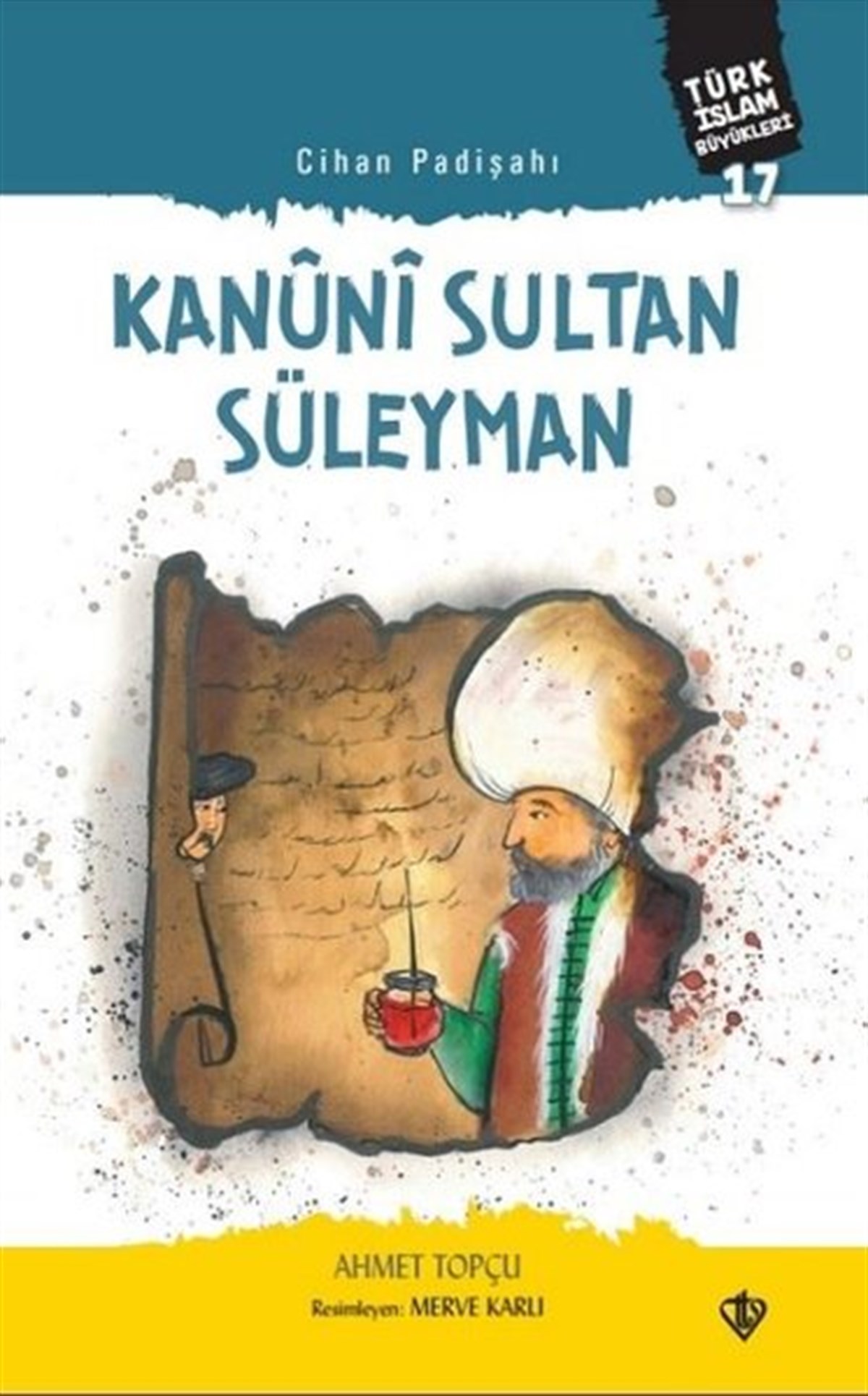 Ahmet TopçuIslami Çocuk KitaplariCihan Padişahı: Kanuni Sultan Süleyman