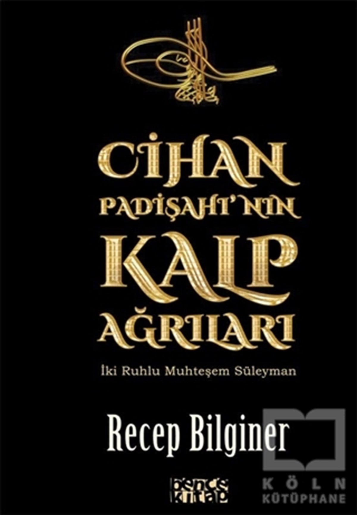 Recep BilginerTarihsel RomanlarCihan Padişahı'nın Kalp Ağrıları