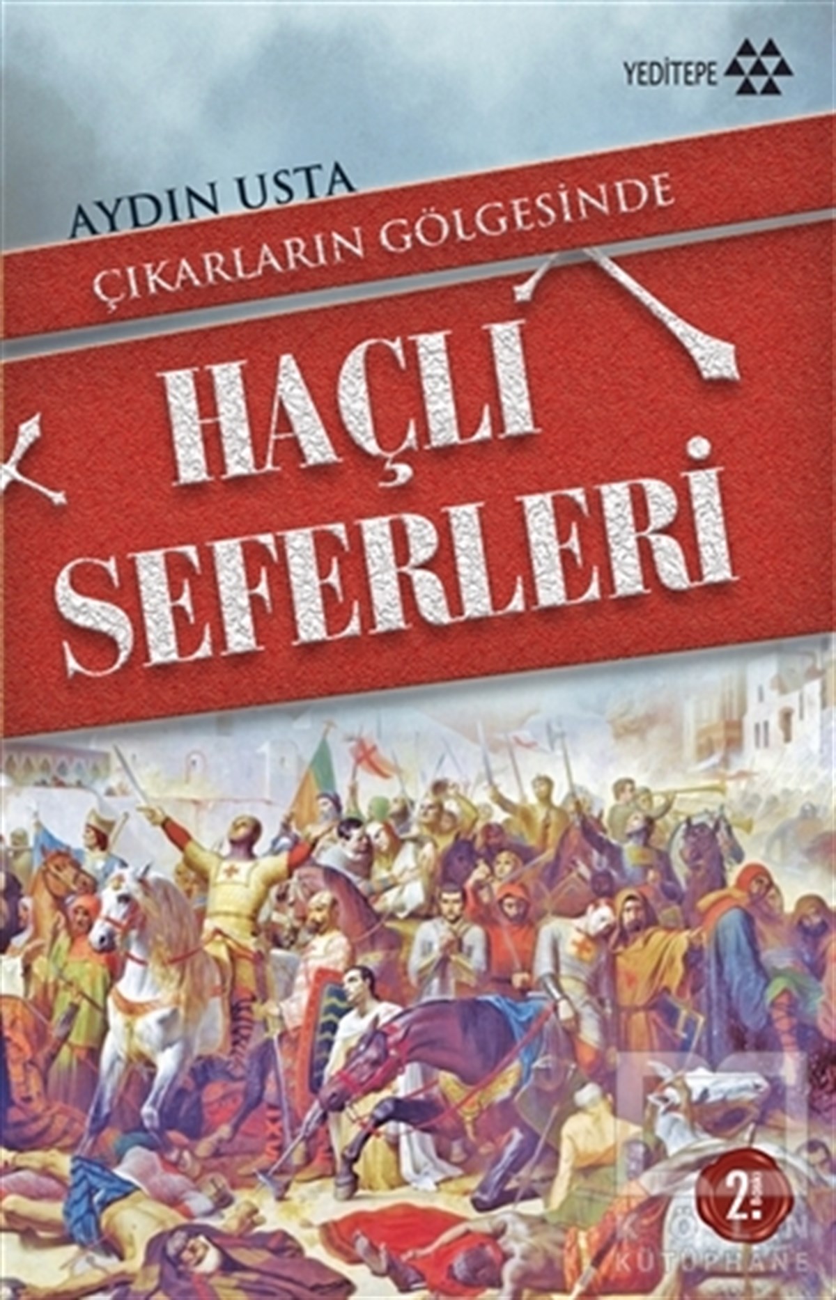 Aydın UstaDünya TarihiÇıkarların Gölgesinde Haçlı Seferleri