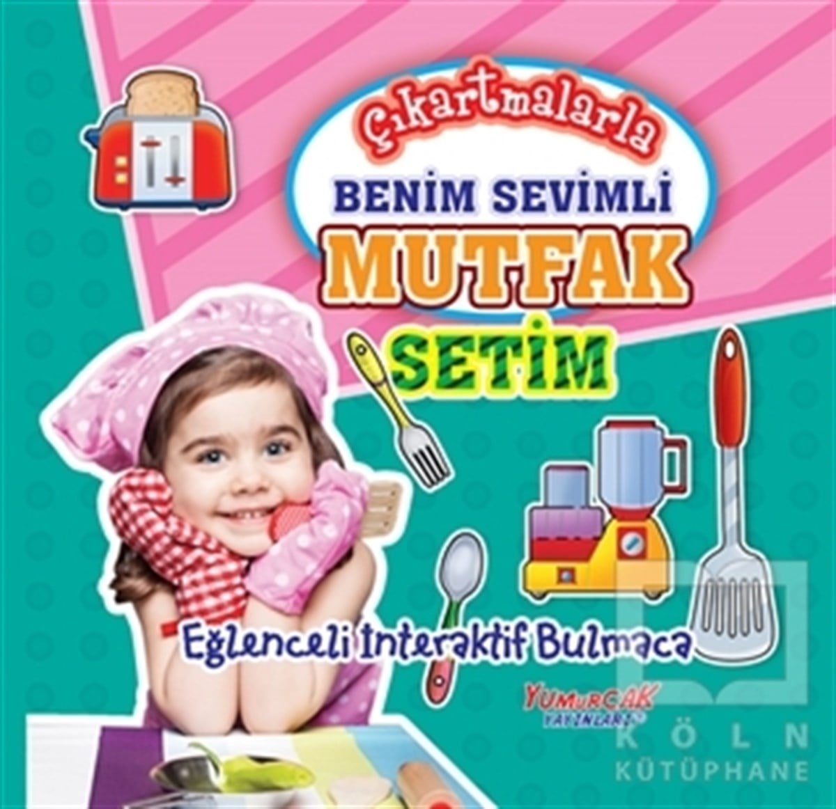 KolektifZeka Gelişimi KitaplarıÇıkartmalarla Benim Sevimli Mutfak Setim