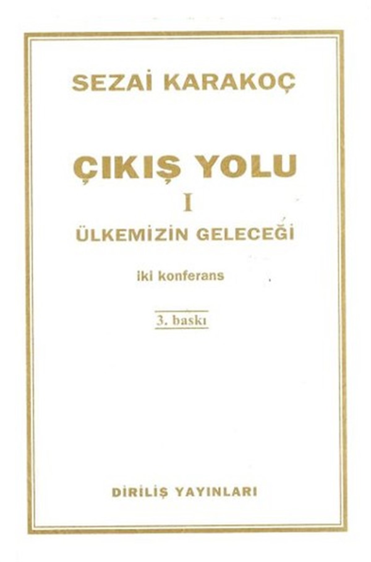 Sezai KarakoçSöyleşiÇıkış Yolu 1 - Ülkemizin Geleceği
