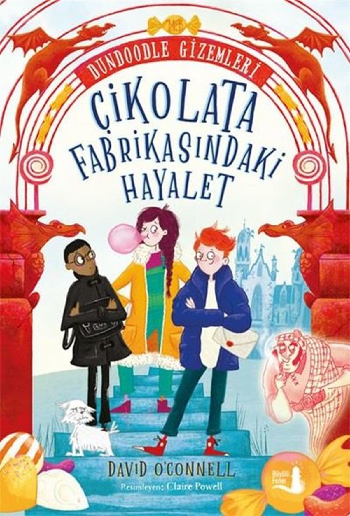 David O' ConnellÇocuk Gençlik RomanlarıÇikolata Fabrikasındaki Hayalet - Dundoodle Gizemleri