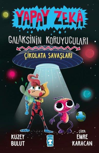 Kuzey BulutÇocuk Gençlik RomanlarıÇikolata Savaşları - Yapay Zeka Galaksinin Koruyucuları