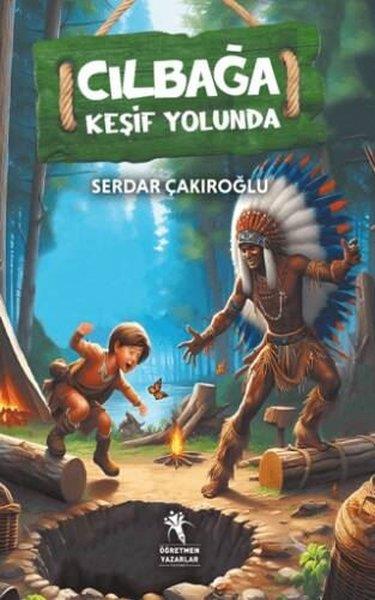 Serdar ÇakıroğluÇocuk Gençlik RomanlarıCılbağa-Keşif Yolunda