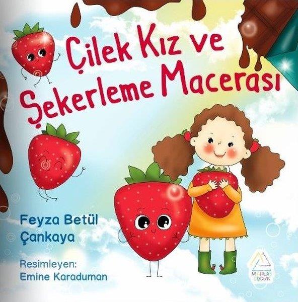 Feyza Betül ÇankayaEgitim Etkinlik KitaplariÇilek Kız ve Şekerleme Macerası