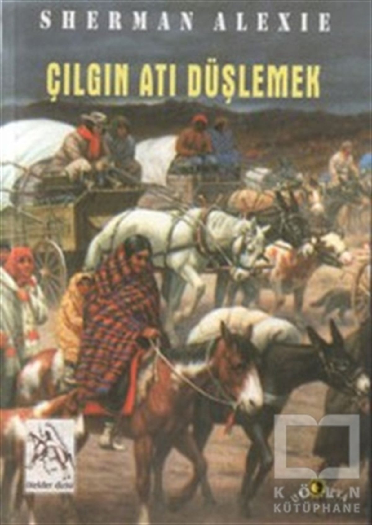 Sherman AlexieAmerikan EdebiyatıÇılgın Atı Düşlemek