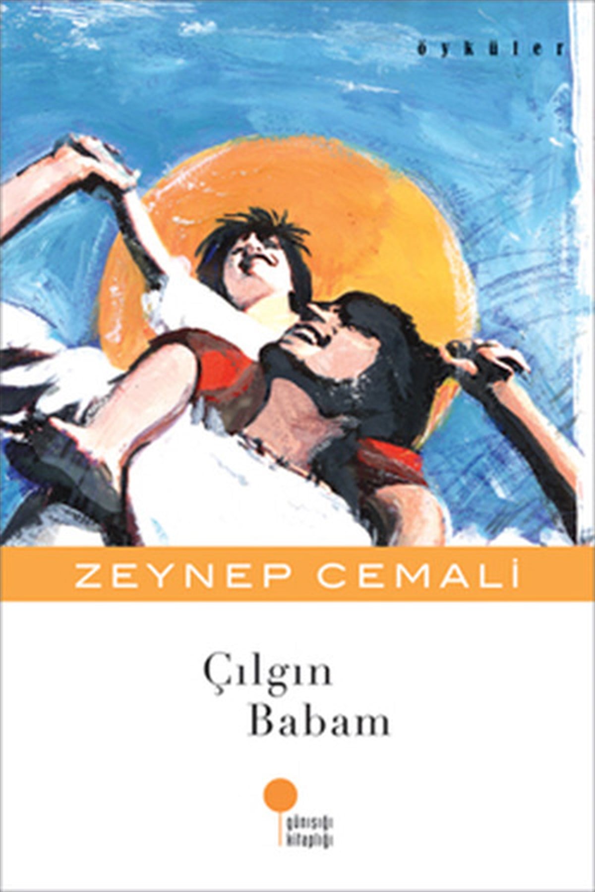 Zeynep CemaliÇocuk Gençlik RomanlarıÇılgın Babam