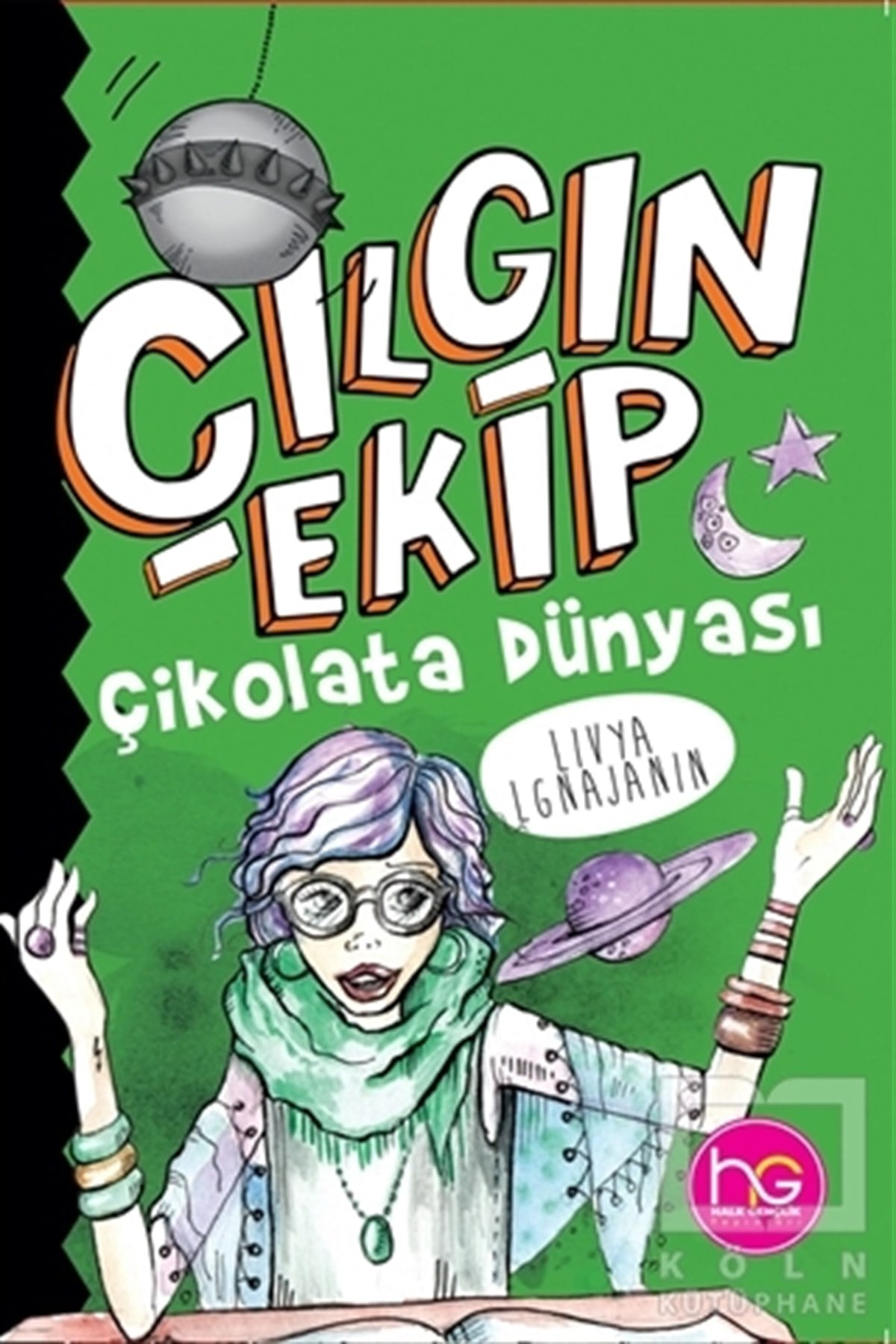 Livya LgnajaninÇocuk Hikaye KitaplarıÇılgın Ekip - Çikolata Dünyası