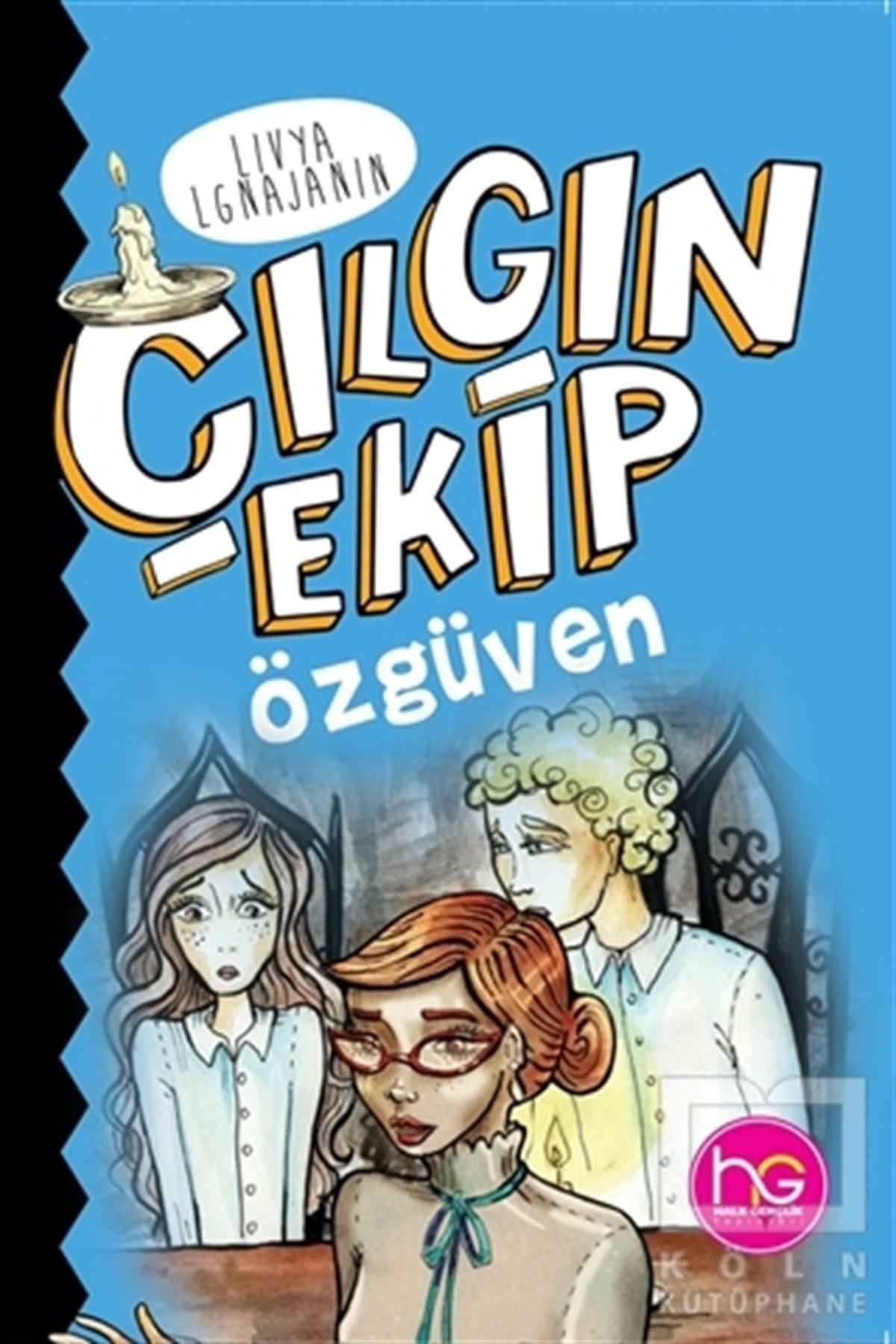 Livya LgnajaninÇocuk Hikaye KitaplarıÇılgın Ekip - Özgüven